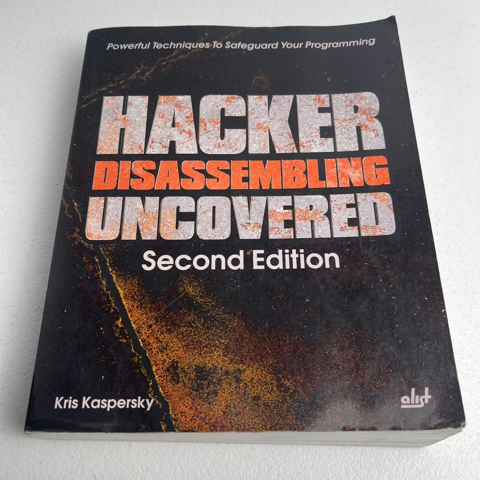 Uncovered Ser.: Hacker Disassembling Uncovered by Kris Kaspersky (2007, Trade...