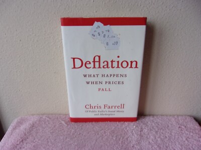 Deflation: What Happens When Prices Fall by Chris Farrell