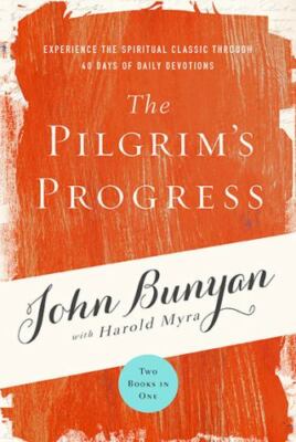 The Pilgrim's Progress: Experience the Spiritual Classic through 40 Days of Dail