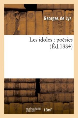 DE LYS-G - Les Idoles Posies - Neues Taschenbuch oder Softback - J555z