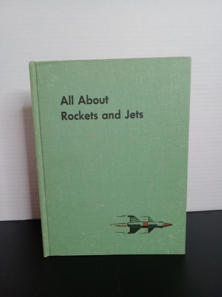 All About Rockets And Jets 1958 Vintage Hardcover Book Random