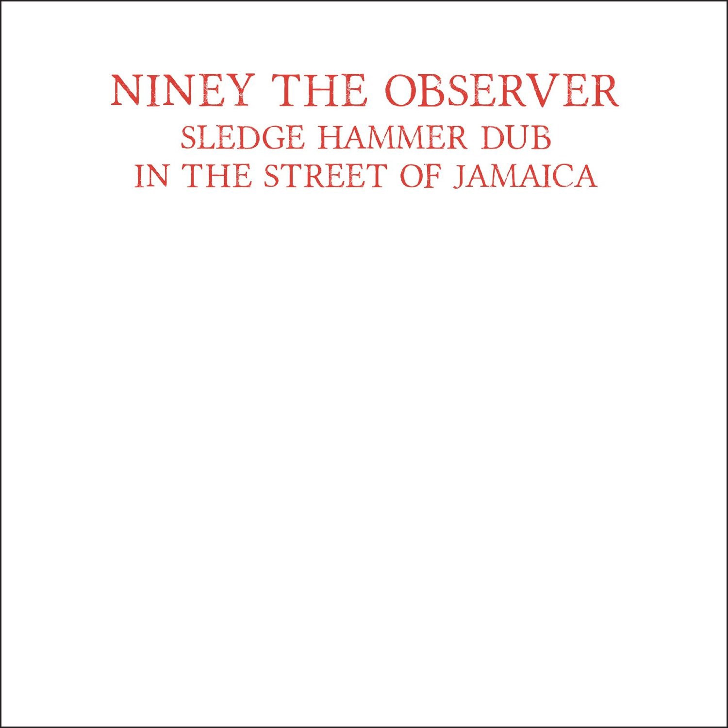 Niney the Observer Sledge Hammer Dub: In the Street of Jamaica (CD) Album