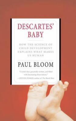 Descartes' Baby: How the Science of Child Development Explains What Makes Us...