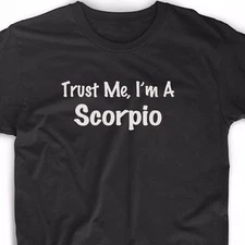 Trust Me I'm A Scorpio T Shirt Astrology Zodiac Sign Horoscope Gift Unique Tee 