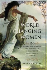 World-Changing Women, Chrystal, Paul,  Hardback