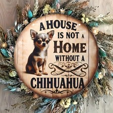 8" Chihuahua Quote: "A House Without a Dog" Metal Wall Art