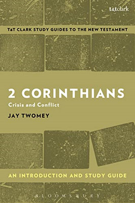2 Corinthians: An Introduction and Study Guide: Crisis  - Paperback NEW Jay Twom