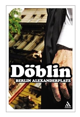 Berlin Alexanderplatz: The Story of Franz Biberkopf by Doblin, Alfred 0826477895
