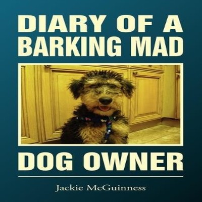 Diary of a Barking Mad Dog Owner Jackie McGuinness Paperback Dolm