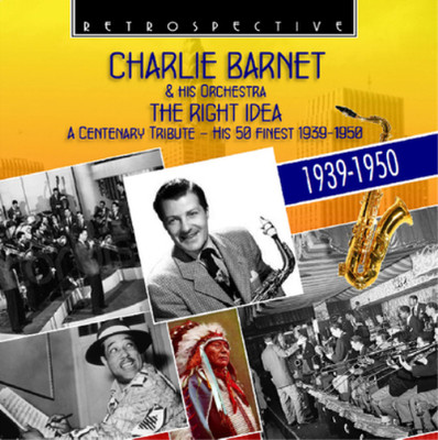 Charlie Barnet and His Orchestra The Right Idea (CD) Album