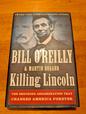 Killing Lincoln : The Shocking Assassination That Changed America Forever by...