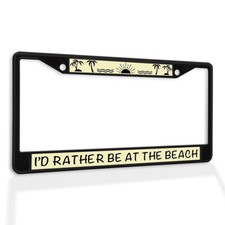 Metal License Plate Frame Vinyl Insert Id Rather Be At The Beach Ocean Metal License Plate Frame Vinyl Insert Id Rather Be At The Beach Ocean