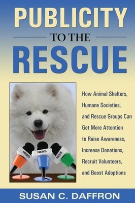 Publicity to the Rescue: How to Get More Attention  by Susan C Daffron PAPERBACK