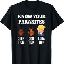 Know Your Parasites Anti-Trump Funny TICK Resist T-Shirt