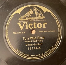 Michel Gusikoff – 78 rpm Victor 18144: MACDOWELL To a Wild Rose/FIBICH Souvenir