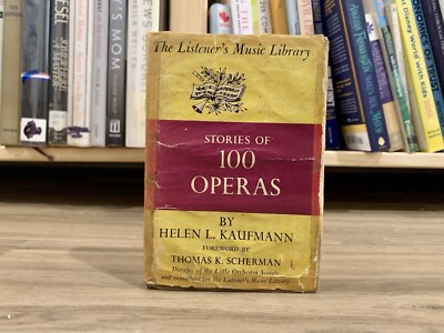 Stories of 100 Operas (The Listener's Music Library) by Helen L ...