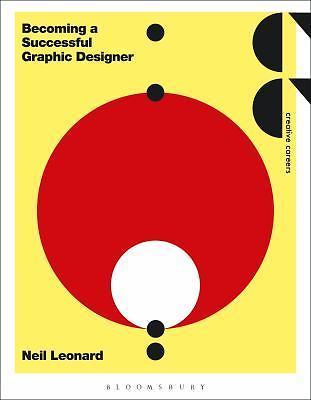 Becoming a Successful Graphic Designer (Creative Careers), Leonard, Neil, Good B