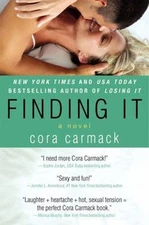 Finding It: A Novel; Losing It, 3 - 0062273280, Cora Carmack, paperback