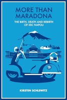 Kirsten Schlewitz - More Than Maradona The Birth Death And Rebirth - G245Z