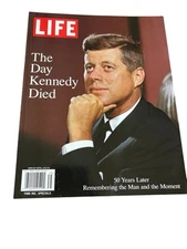 LIFE The Day Kennedy Died (50 Years Later; Remembering the Man & Moment)