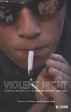 Violent Night: Urban Leisure and Contemporary Culture by Simon Winlow (English) 