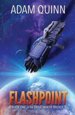 Flashpoint (Book One of the Drive Maker Trilogy) by Adam Quinn [Paperback]