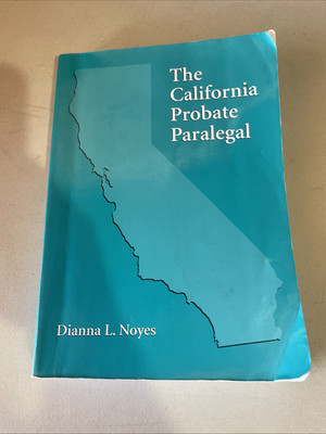 The California Probate Paralegal by Noyes, Dianna L.