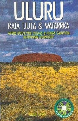 Uluru: Kata Tjuta and Watarrka National..., Kerle, Anne