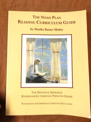 The Noah Plan Reading Curriculum Guide F.A.C.E. Principle Approach K-12 Guide