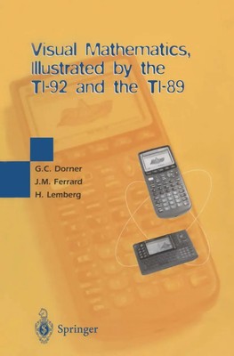 Visual Mathematics, Illustrated by the TI-92 and the TI-89 Dorner (u. a.) Buch