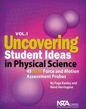 Uncovering Student Ideas in Physical Science, Volume 1: 45 New Force and Motion