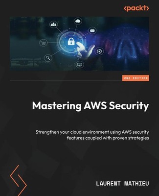 Mastering AWS Security - Second Edition | Laurent Mathieu | Taschenbuch | 2024