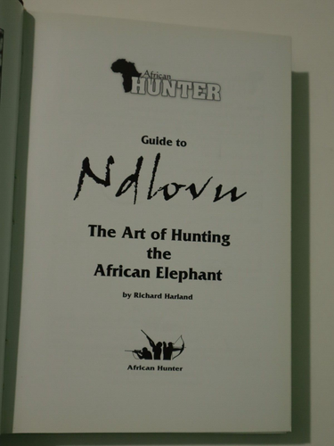 Guide to Ndlovu by Richard Harland Art of Hunting The African Elephant HC DJ 1st - Bild 12 von 24