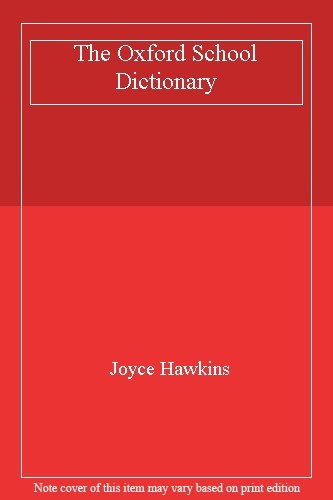 Oxford School Dictionary – Comprehensive Reference for Students 9780199103133  