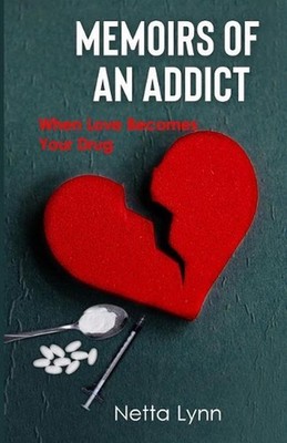 Memoirs of an Addict: When Love Becomes Your Drug by Netta Lynn (English) Paperb