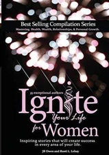 Ignite Your Life for Women: Thirty-five inspiring stories that will creat - GOOD