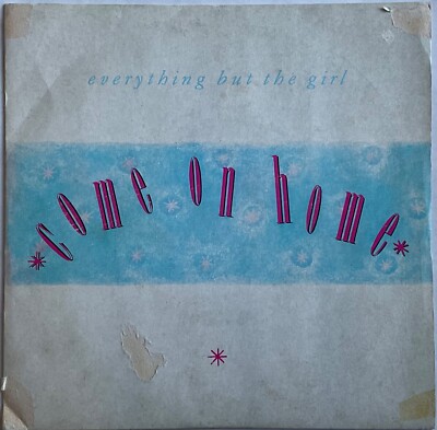 Everything But The Girl - Come On Home - 7'' Vinyl Single