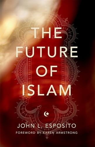 The Future of Islam By John L. Esposito - Image 3