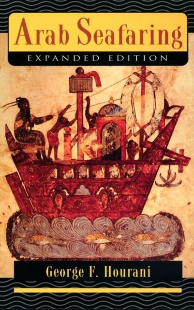 Arab Seafaring by George F. Hourani PAPERBACK 9780691000329