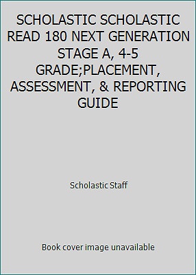 SCHOLASTIC SCHOLASTIC READ 180 NEXT GENERATION STAGE A, 4-5 GRADE;PLACEMENT,...