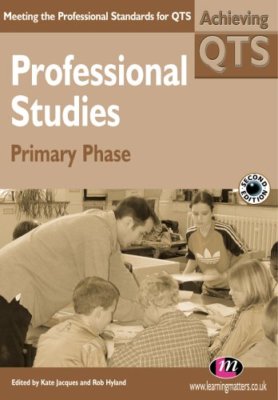 Professional Studies: Primary Phase 2nd edition (Achieving QTS S