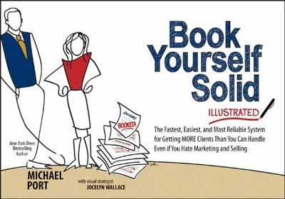 Book Yourself Solid Illustrated: The ..., Port, Michael
