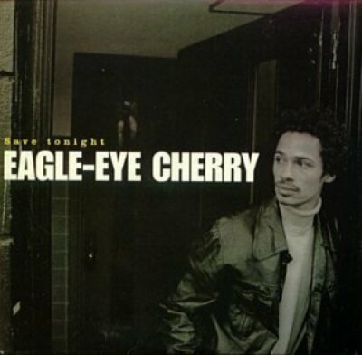 Eagle-Eye Cherry Save tonight (1998) [Maxi-CD]