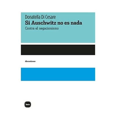 Si Auschwitz no es nada: Contra el negacionismo - Spanish Language Paperback NEW