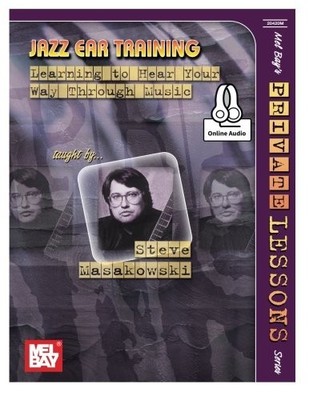 JAZZ EAR TRAINING LEARNING TO HEAR YOUR (PRIVATE LESSONS) By Steve Masakowski VG