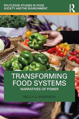 Transforming Food Systems: Narratives of Power (Routled - Paperback NEW Anderson
