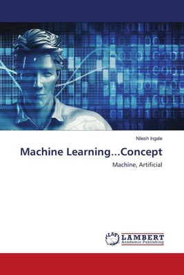 Machine Learning...Concept | Machine, Artificial | Nilesh Ingale | Englisch