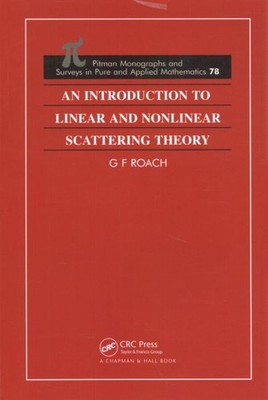 Introduction to Linear and Nonlinear Scattering Theory, Paperback by Roach, G...