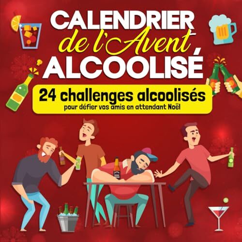 Calendrier de l’Avent Alcoolisé: 24 challenges alcoolisés pour (f1Z)