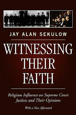 Witnessing Their Faith: Religious Influence on Supreme Court Justices and Their